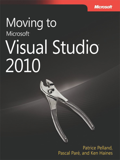 Title details for Moving to Microsoft® Visual Studio® 2010 by Patrice Pelland - Available